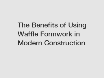 The Benefits of Using Waffle Formwork in Modern Construction