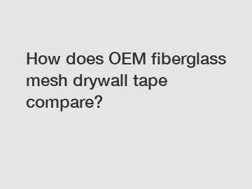 How does OEM fiberglass mesh drywall tape compare?