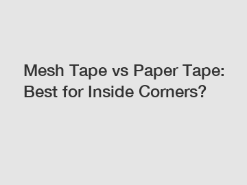 Mesh Tape vs Paper Tape: Best for Inside Corners?