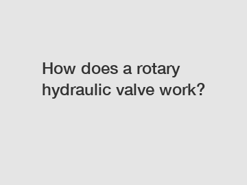 How does a rotary hydraulic valve work?