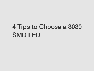 4 Tips to Choose a 3030 SMD LED