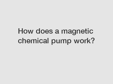How does a magnetic chemical pump work?