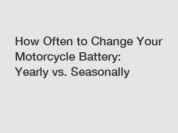 How Often to Change Your Motorcycle Battery: Yearly vs. Seasonally