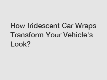 How Iridescent Car Wraps Transform Your Vehicle's Look?