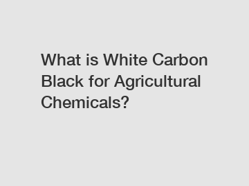 What is White Carbon Black for Agricultural Chemicals?