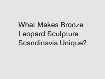 What Makes Bronze Leopard Sculpture Scandinavia Unique?