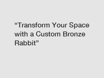 “Transform Your Space with a Custom Bronze Rabbit”