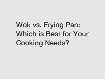 Wok vs. Frying Pan: Which is Best for Your Cooking Needs?