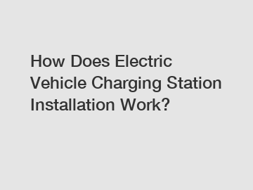 How Does Electric Vehicle Charging Station Installation Work?