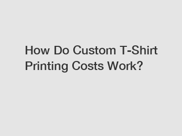 How Do Custom T-Shirt Printing Costs Work?