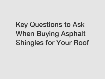 Key Questions to Ask When Buying Asphalt Shingles for Your Roof