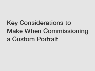 Key Considerations to Make When Commissioning a Custom Portrait