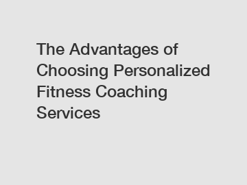 The Advantages of Choosing Personalized Fitness Coaching Services