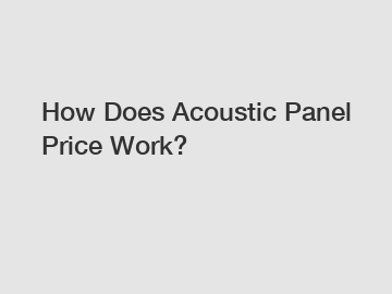 How Does Acoustic Panel Price Work?