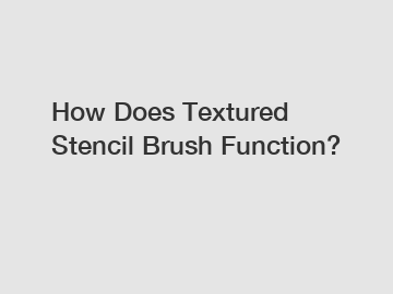 How Does Textured Stencil Brush Function?