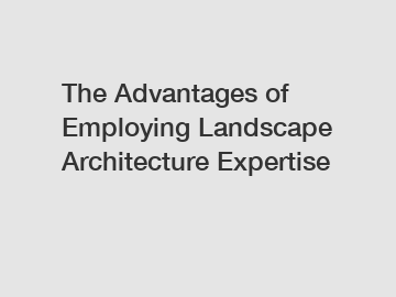 The Advantages of Employing Landscape Architecture Expertise