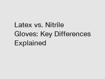 Latex vs. Nitrile Gloves: Key Differences Explained