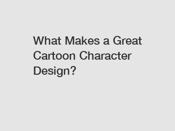 What Makes a Great Cartoon Character Design?