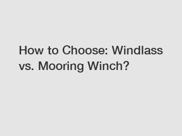 How to Choose: Windlass vs. Mooring Winch?