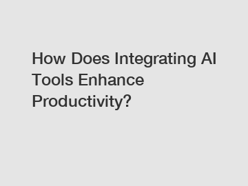 How Does Integrating AI Tools Enhance Productivity?
