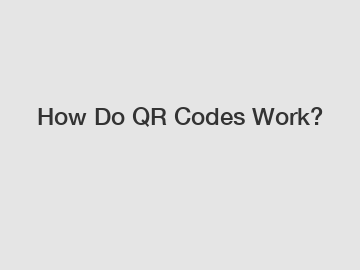 How Do QR Codes Work?