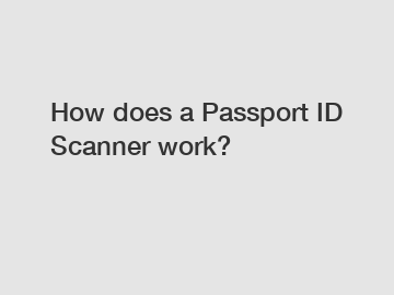 How does a Passport ID Scanner work?