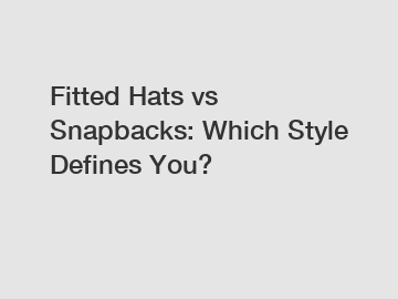 Fitted Hats vs Snapbacks: Which Style Defines You?