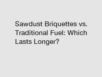 Sawdust Briquettes vs. Traditional Fuel: Which Lasts Longer?