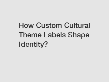 How Custom Cultural Theme Labels Shape Identity?