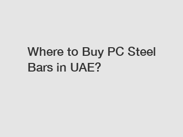 Where to Buy PC Steel Bars in UAE?