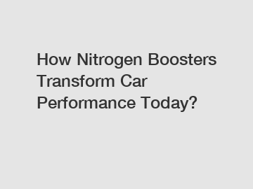 How Nitrogen Boosters Transform Car Performance Today?