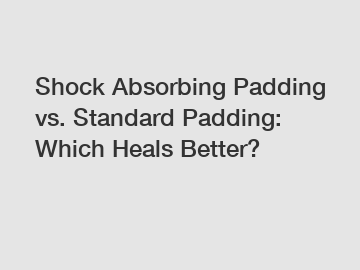 Shock Absorbing Padding vs. Standard Padding: Which Heals Better?