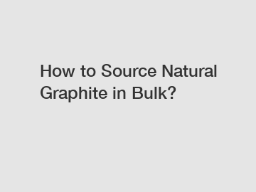 How to Source Natural Graphite in Bulk?