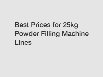 Best Prices for 25kg Powder Filling Machine Lines