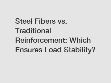 Steel Fibers vs. Traditional Reinforcement: Which Ensures Load Stability?