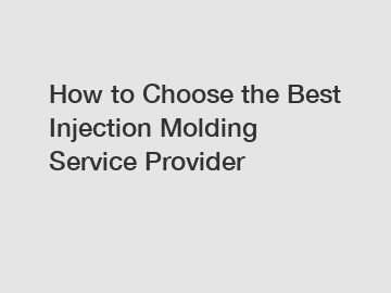 How to Choose the Best Injection Molding Service Provider