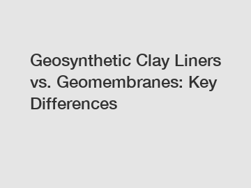 Geosynthetic Clay Liners vs. Geomembranes: Key Differences