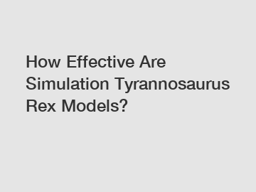 How Effective Are Simulation Tyrannosaurus Rex Models?