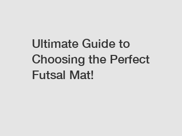 Ultimate Guide to Choosing the Perfect Futsal Mat!