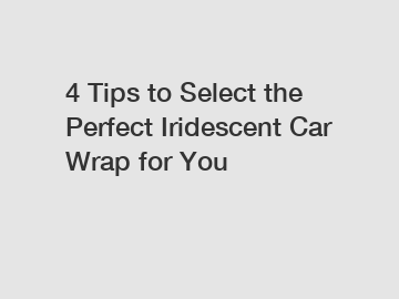 4 Tips to Select the Perfect Iridescent Car Wrap for You