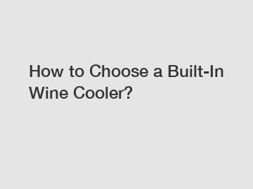 How to Choose a Built-In Wine Cooler?