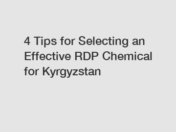 4 Tips for Selecting an Effective RDP Chemical for Kyrgyzstan