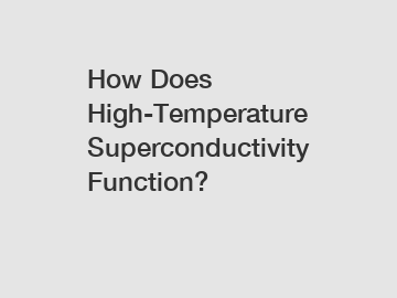 How Does High-Temperature Superconductivity Function?