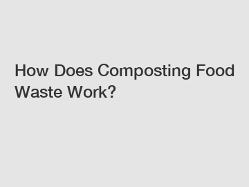 How Does Composting Food Waste Work?