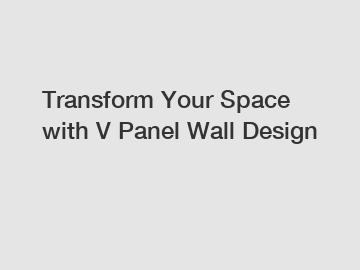 Transform Your Space with V Panel Wall Design