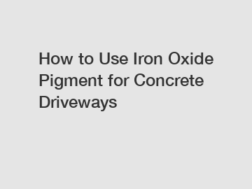 How to Use Iron Oxide Pigment for Concrete Driveways