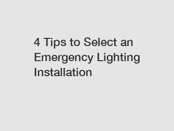 4 Tips to Select an Emergency Lighting Installation