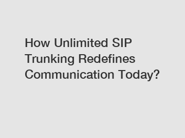 How Unlimited SIP Trunking Redefines Communication Today?