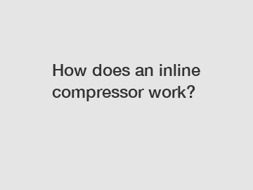 How does an inline compressor work?