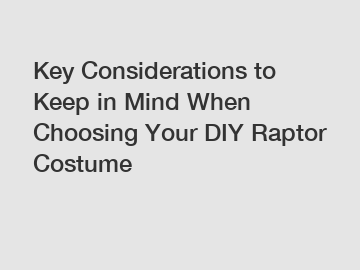 Key Considerations to Keep in Mind When Choosing Your DIY Raptor Costume